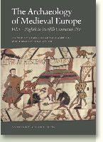 Archaeology of Medieval Europe, vol 1